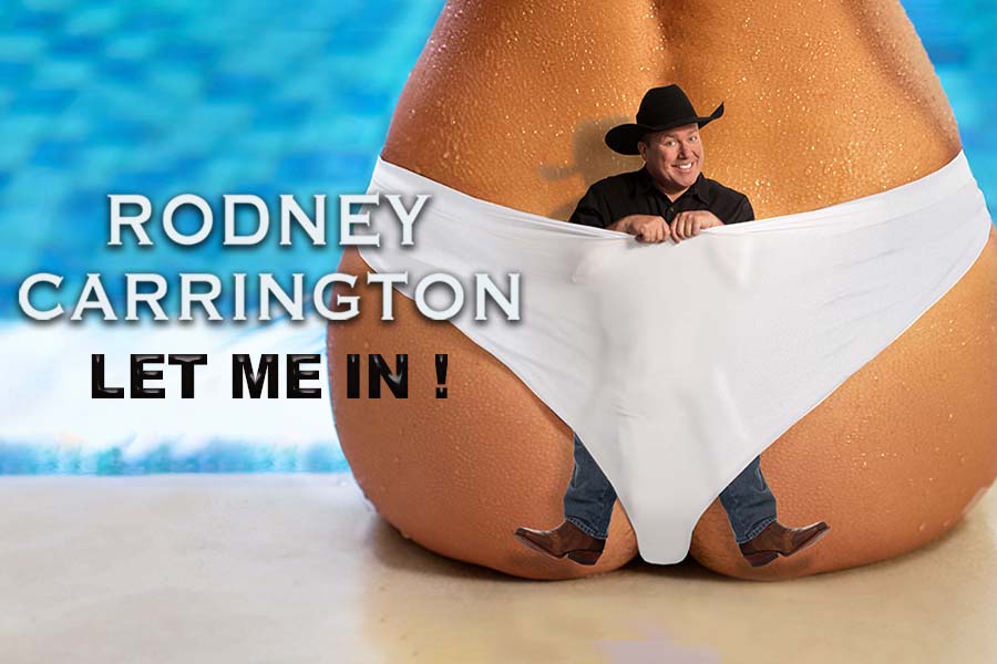 Rodney Carrington: Let Me In!