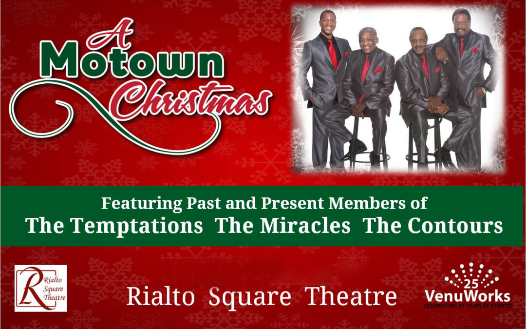 A Motown Christmas Holiday Spectacular Slated For The Rialto Square Theatre