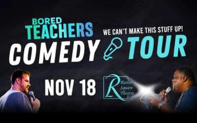 Bored Teachers: We Can’t Make This Stuff Up! Comedy Tour at Rialto Square Theatre