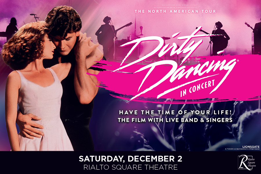 Just Announced: Dirty Dancing in Concert at Rialto Square Theatre
